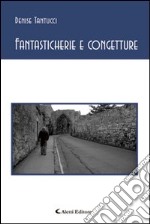 Fantasticherie e congetture libro