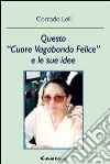 Questo «cuore vagabondo felice» e le sue idee libro