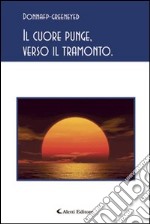 Il cuore punge, verso il tramonto