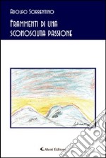 Frammenti di una sconosciuta passione libro