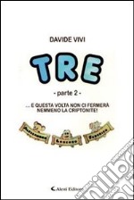 Tre... e questa volta non ci fermerà nemmeno la criptonite! (2) libro