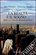 La realtà è il sogno... per le vie di Manhattan libro