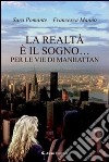 La realtà è il sogno... per le vie di Manhattan libro