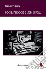 Poesie, menzogne e ladri di polli libro