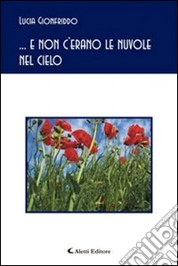 ... E non c'erano le nuvole nel cielo libro