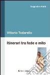 Itinerari tra fede e mito libro