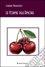 Le forme dell'amore libro