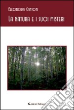 La natura e i suoi misteri libro