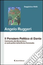 Il pensiero politico di Dante libro