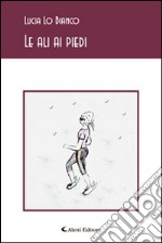 Le ali ai piedi libro