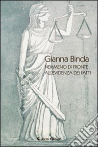 Nemmeno di fronte all'evidenza dei fatti libro