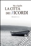 La città dei ricordi libro