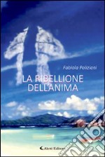 La ribellione dell'anima libro