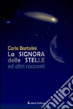 La signora delle stelle ed altri racconti libro