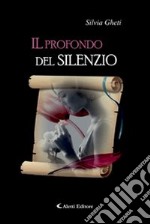 Il profondo del silenzio libro