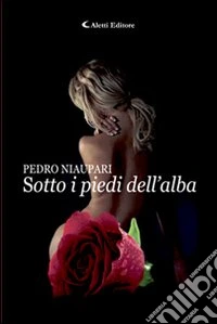 Sotto i piedi dell'alba libro