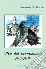 Vita del trentennale A.C.A.P.