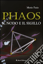 Phaos, il nodo e il sigillo