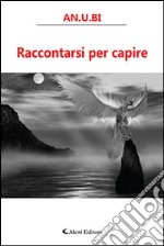 Raccontarsi per capire libro