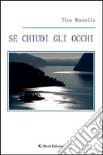 Se chiudi gli occhi