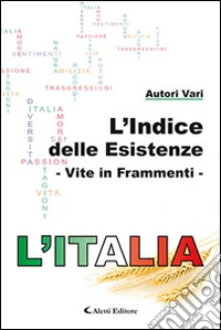 L'indice delle esistenze. Vite in frammenti. L'Italia libro