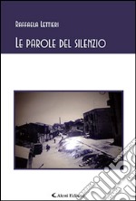 Le parole del silenzio libro