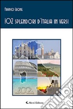 102 splendori d'Italia in versi