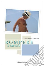 Rompere il silenzio libro