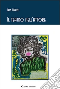Il teatro nell'attore libro