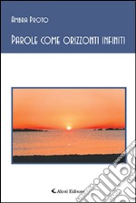 Parole come orizzonti infiniti