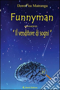 Funnyman ovvero «Il venditore di sogni» libro