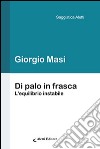 Di palo in frasca. L'equilibrio instabile libro