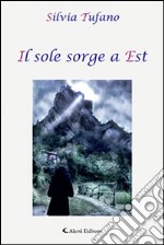 Il sole sorge a est libro