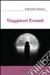 Viaggiatori erranti libro