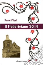 Il Federiciano 2014. Libro amaranto libro