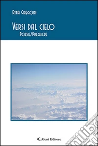 Versi dal cielo. Poesie/preghiere libro