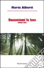 Raccontami la luce libro