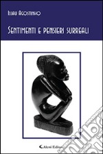 Sentimenti e pensieri surreali libro