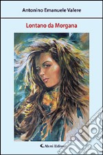 Lontano da Morgana libro