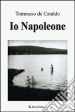 Io Napoleone libro