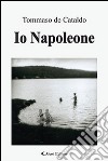 Io Napoleone libro