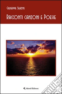 Racconti canzoni e poesie libro