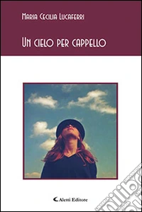 Un cielo per cappello libro