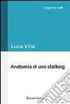 Anatomia di un stalking libro