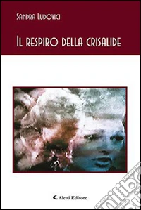 Il respiro della crisalide libro