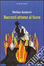 Racconti attorno al fuoco libro