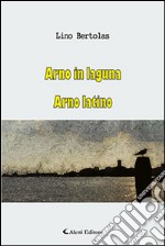 Arno in laguna-Arno latino libro