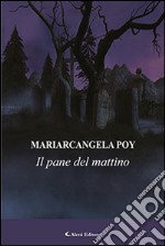 Il pane del mattino libro