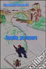 Rosalia... per amore