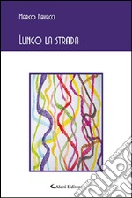 Lungo la strada libro